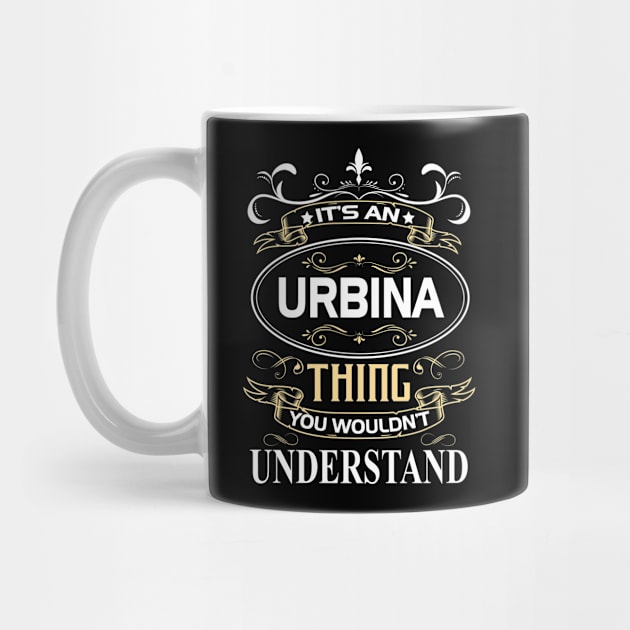 Urbina Name Shirt It's An Urbina Thing You Wouldn't Understand by Sparkle Ontani